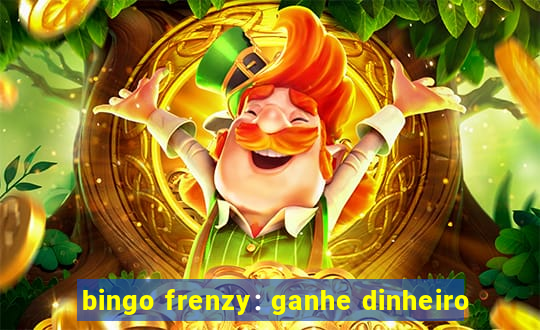 bingo frenzy: ganhe dinheiro